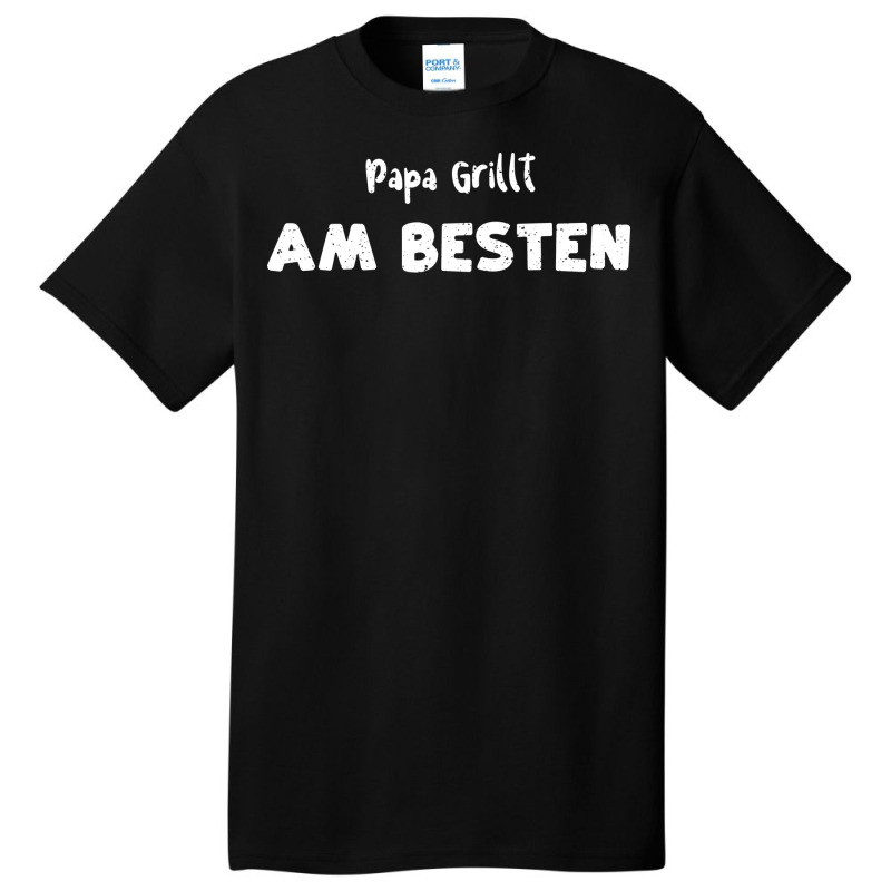 Papa Grillt Am Besten Humor Basic T-shirt by strosesimonsf | Artistshot