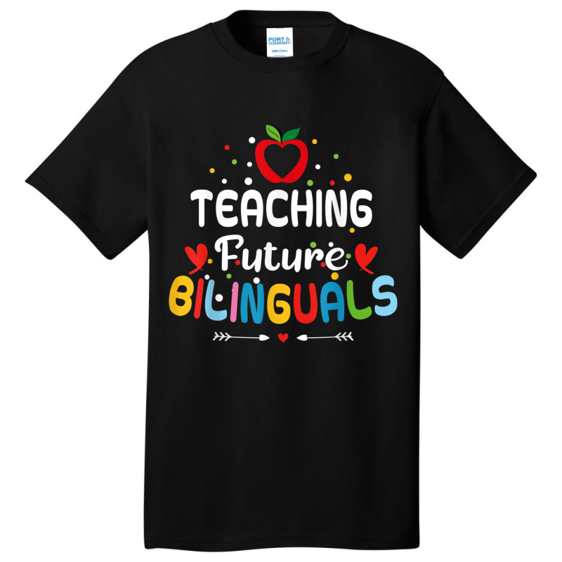 Teaching Future Bilinguals   Spanish Teachers Back Basic T-shirt by terrilyn | Artistshot