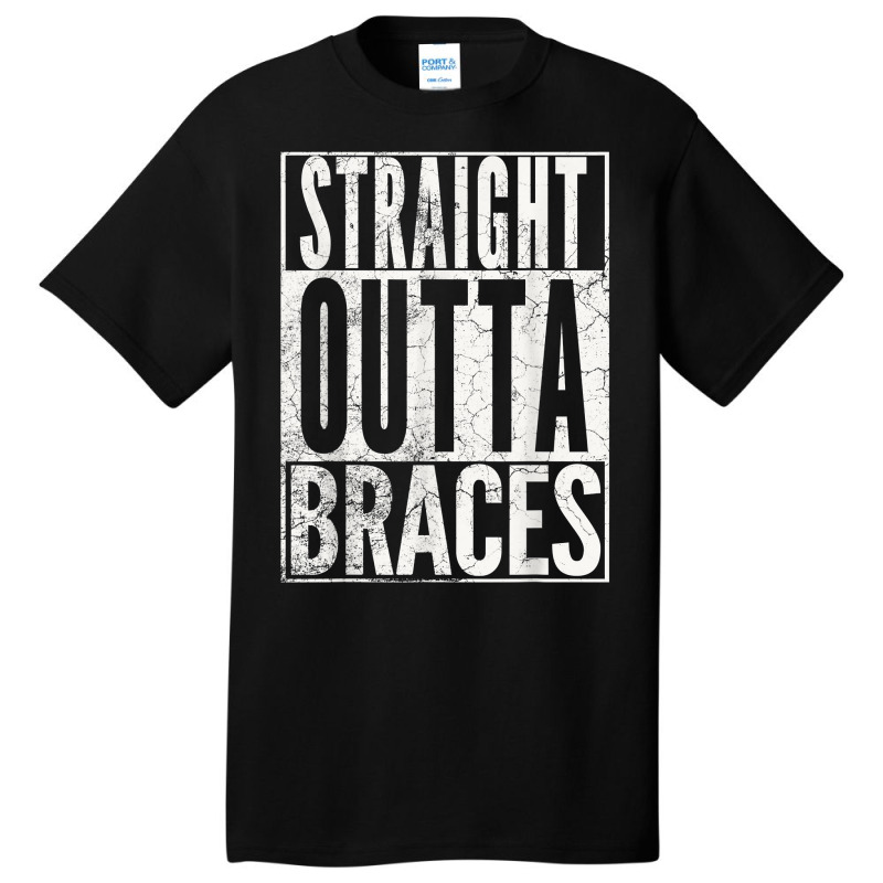 Straight Outta Braces T Shirt Funny Joke Smile Tee Basic T-shirt | Artistshot