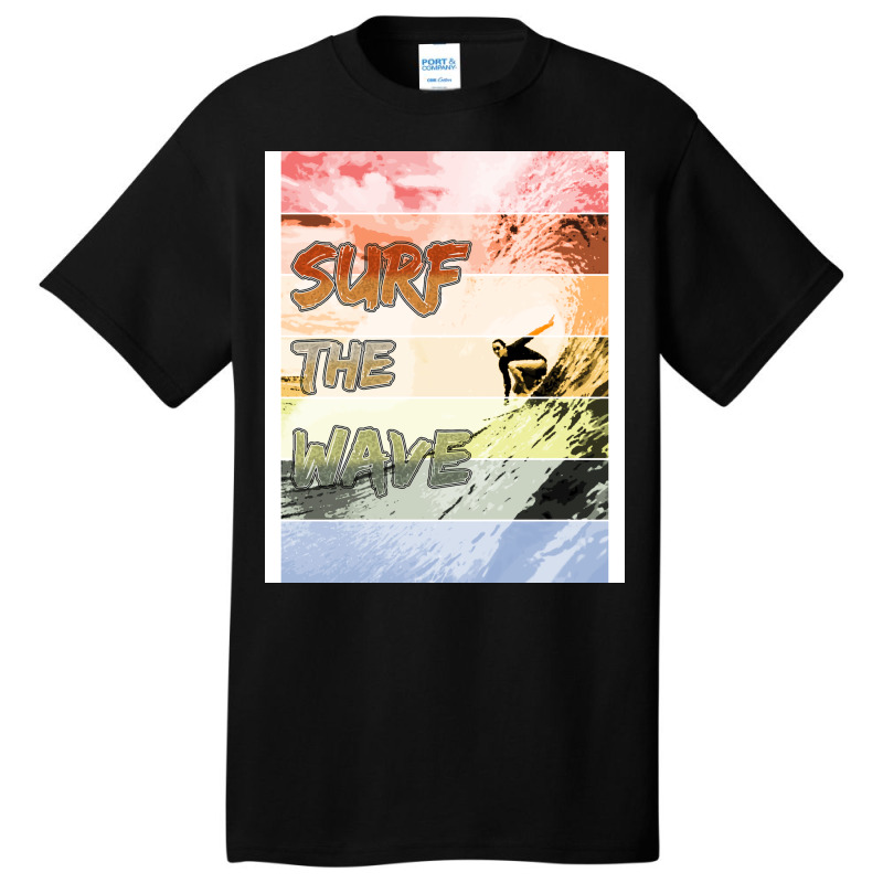 Catch The Wave Surf The Wave Humor Basic T-shirt | Artistshot