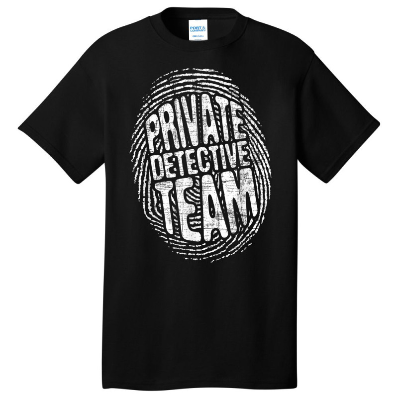 Private Detective Team   Investigate Investigator Basic T-shirt by bettincam | Artistshot