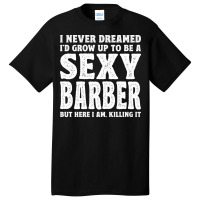 Funny Barber Men Dad Barbershop Hairdresser Hairst Basic T-shirt | Artistshot