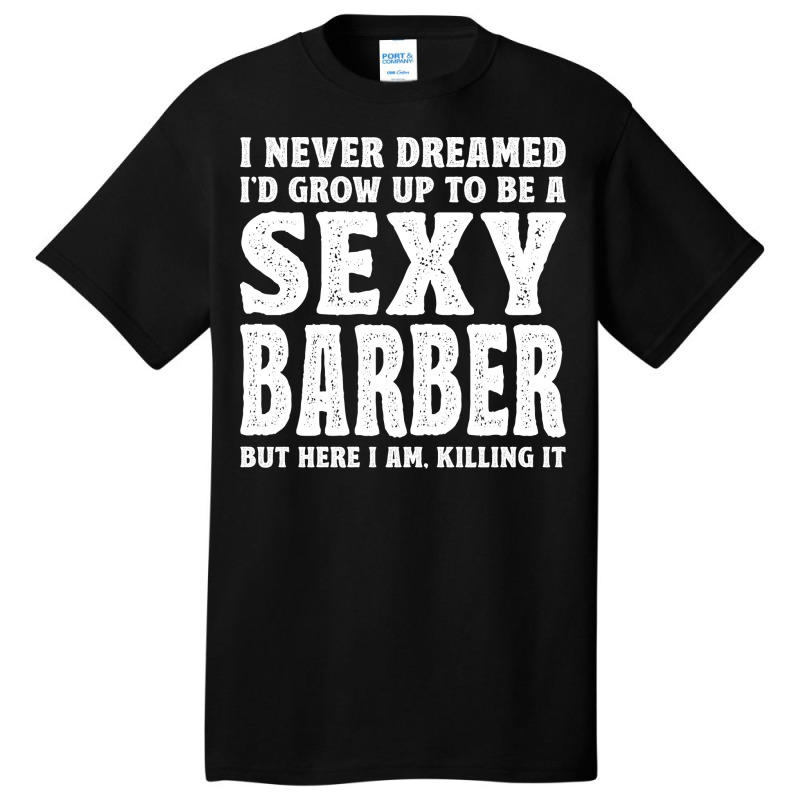 Funny Barber Men Dad Barbershop Hairdresser Hairst Basic T-shirt | Artistshot