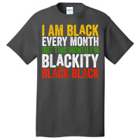 Black History Month This Month I'm Blackity Black Basic T-shirt | Artistshot