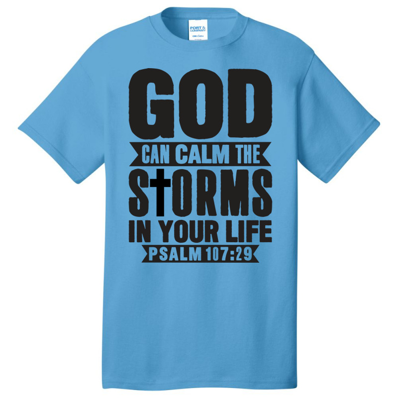 God Can Calm The Storms Green Basic T-shirt by klinckbedoreh | Artistshot