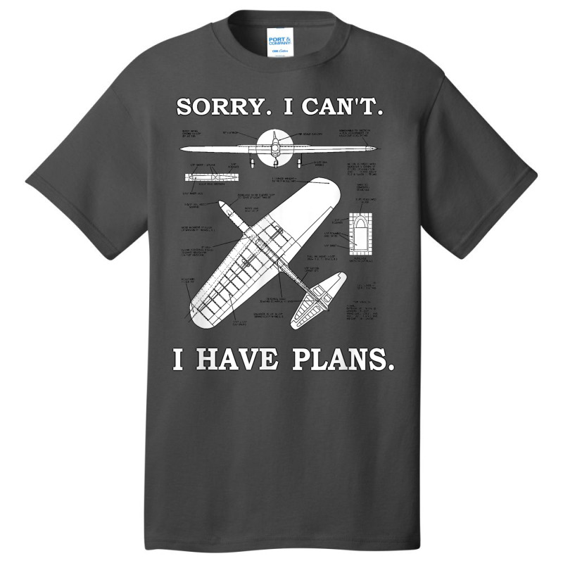 Sorry. I Can't. I Have Plans. Funny Airplane Model Basic T-shirt | Artistshot