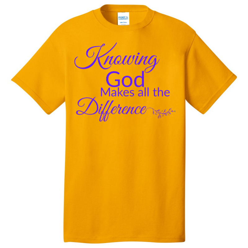 Knowing God Makes All The Difference Humor Basic T-shirt by fathiyharebd | Artistshot