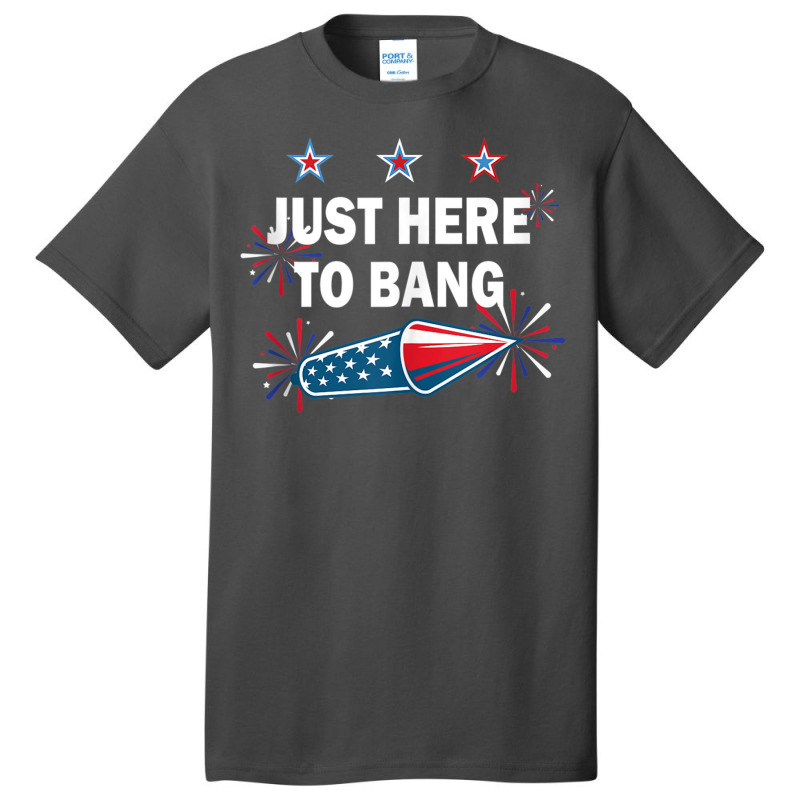 Just Here To Bang Firework 4th Of July Tank Top Basic T-shirt | Artistshot