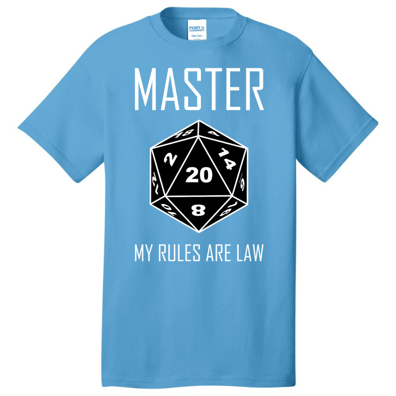 Master Role Playing... My Rules Are Law Basic T-shirt by gurrieviveroo | Artistshot