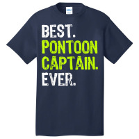 Best Pontoon Captain Ever Pontoon Boat Party T Shi Basic T-shirt | Artistshot