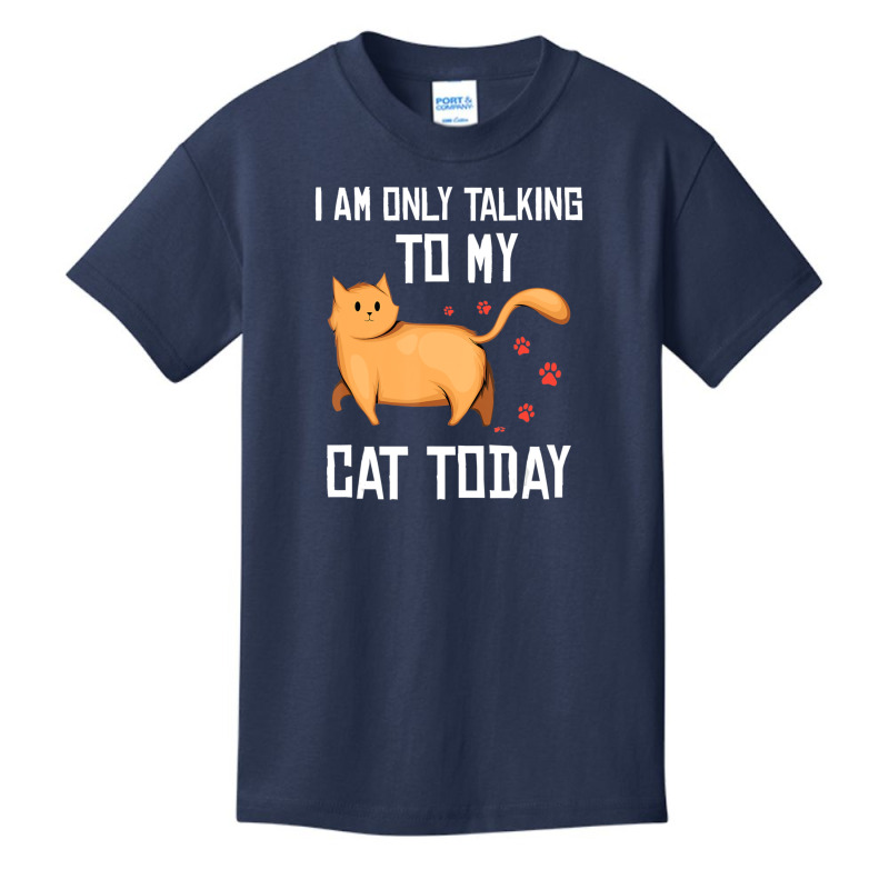 Introvert Cat Lover I Am Only Talking To My Cat Today Basic Youth T-shirt | Artistshot