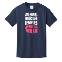 Womens Some People's Bodies Are Temples Mine Is A Dive Bar Funny T Shi Basic Youth T-shirt | Artistshot