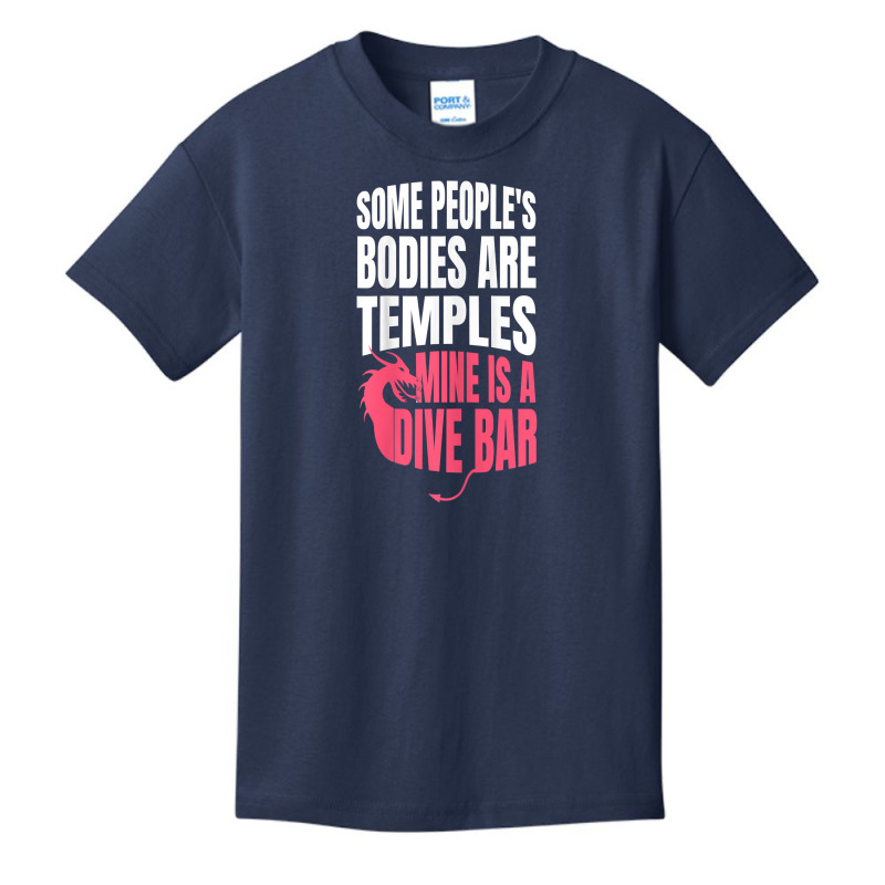 Womens Some People's Bodies Are Temples Mine Is A Dive Bar Funny T Shi Basic Youth T-shirt by angellacz6cstu | Artistshot