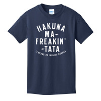 Hakuna Ma Freakin Tata Basic Youth T-shirt | Artistshot