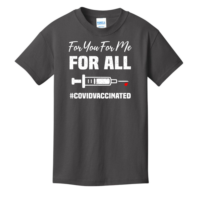 For You For Me For All Vaccinated Funny Pro Vaccin Basic Youth T-shirt by skw art | Artistshot