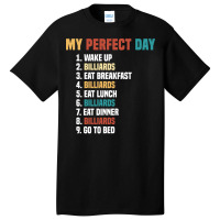 My Perfect Day Pool Billiards Player Basic T-shirt | Artistshot