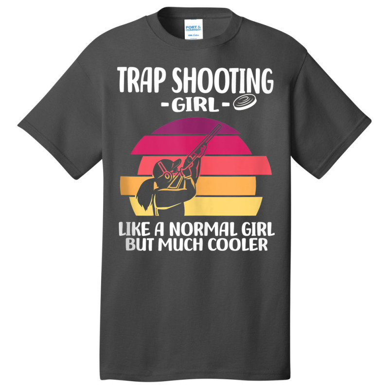 Trap Shooting Girl Like A Normal Girl But Much Coo Basic T-shirt | Artistshot