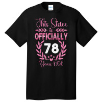 78th Birthday Sister 78 Years Old Cool Basic T-shirt | Artistshot