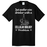 Funny Wine Drinker Cellular Biology Cute Basic T-shirt | Artistshot