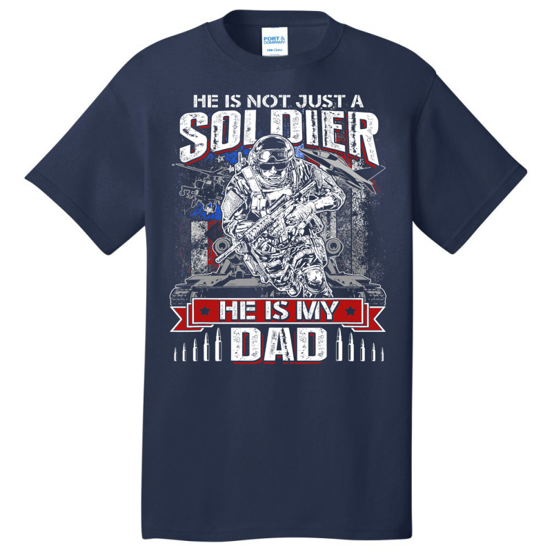 My Dad Is A Soldier Proud Army Dad Fathers Day Basic T-shirt | Artistshot