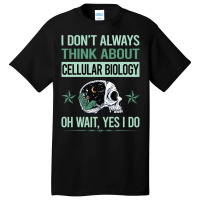 Funny Skeleton Yes I Do Cellular Biology Aesthetic Basic T-shirt | Artistshot