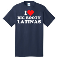 I Love Big Booty Latinas Pullover Hoodie Basic T-shirt | Artistshot