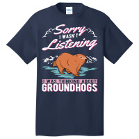 I Was Thinking About Groundhogs Marmot 31 Basic T-shirt | Artistshot