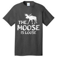 The Moose Is Loose Funny Wildlife Animal Canadian Basic T-shirt | Artistshot