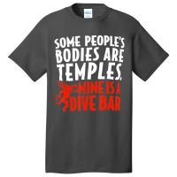 Some People's Bodies Are Temples Mine Is A Dive Ba Basic T-shirt | Artistshot