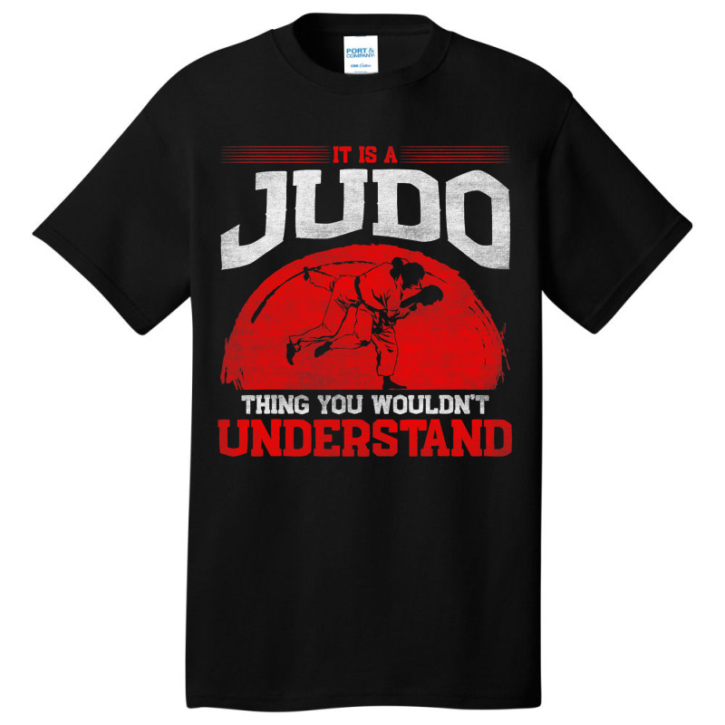 It Is A Judo Thing You Wouldnt Understand Judo Basic T-shirt by SweetCurl | Artistshot