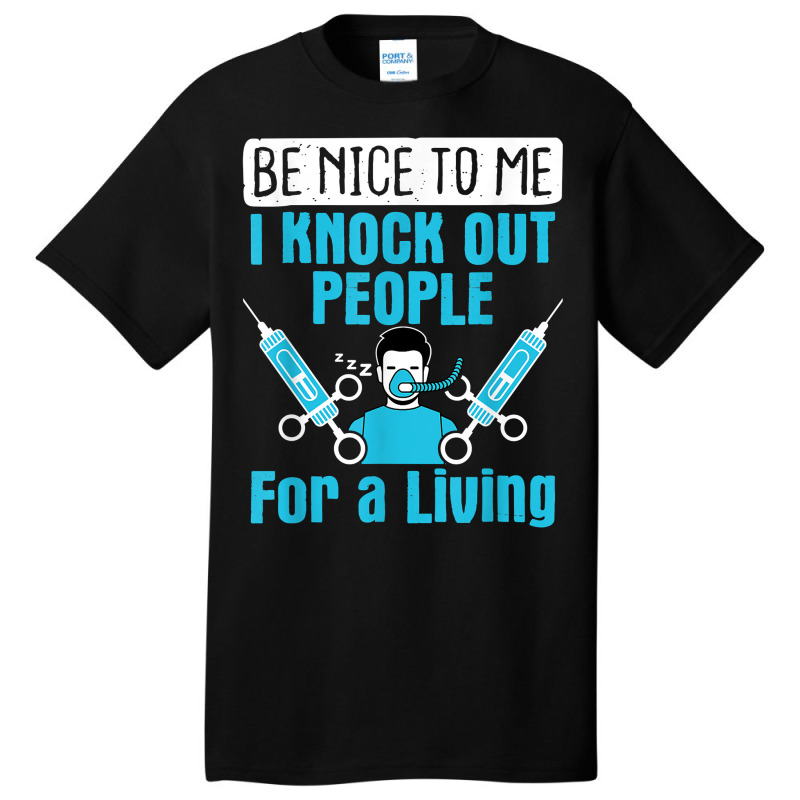 Nurse Anesthetist I Knock Out People Crna Anesthes Basic T-shirt | Artistshot