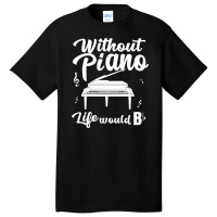 Piano Piano Music Gift For Pianist   Instrument Mu Basic T-shirt | Artistshot