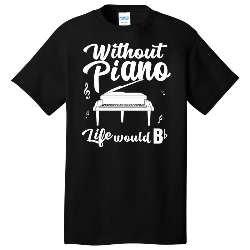 Piano Piano Music Gift For Pianist   Instrument Mu Basic T-shirt by ChuArt. | Artistshot