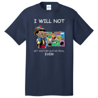 I Will Not Get Another Guitar Pedal Ever Basic T-shirt | Artistshot