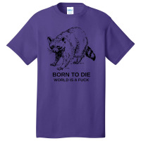 Born To Die Basic T-shirt | Artistshot