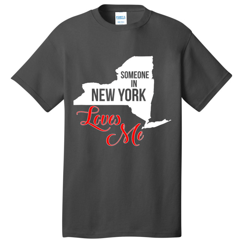 Someone In Ny Loves Me T Shirt Basic T-shirt | Artistshot