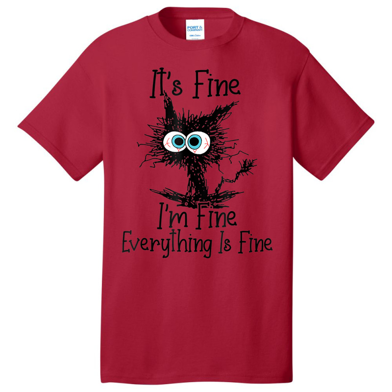 Funny Cat Lover It's Fine I'm Fine Everything Is F Basic T-shirt | Artistshot