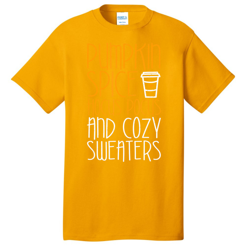 Pumpkin Spice Hocus Pocus And Cozy Sweaters T Shir Basic T-shirt | Artistshot