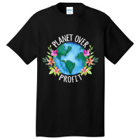 Planet Over Profit Save The Earth Campaign Awarene Basic T-shirt | Artistshot