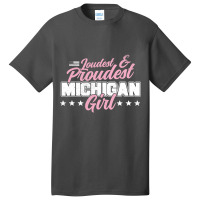 Michigan Girl Proud Great Lake Patriotic Mi State  Basic T-shirt | Artistshot