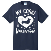 My Corgi Is My Valentine Valentines Day Dog Lover  Basic T-shirt | Artistshot