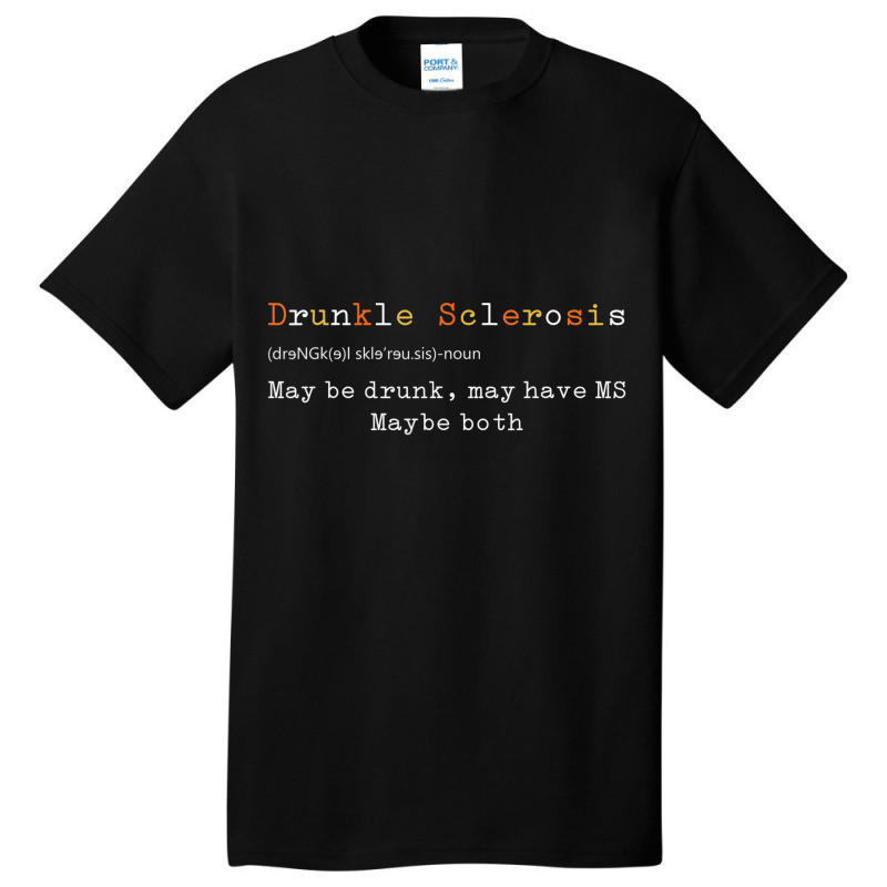 Drunkle Sclerosis Maybe Drunk May Have Ms Maybe Bo Basic T-shirt by hausch | Artistshot