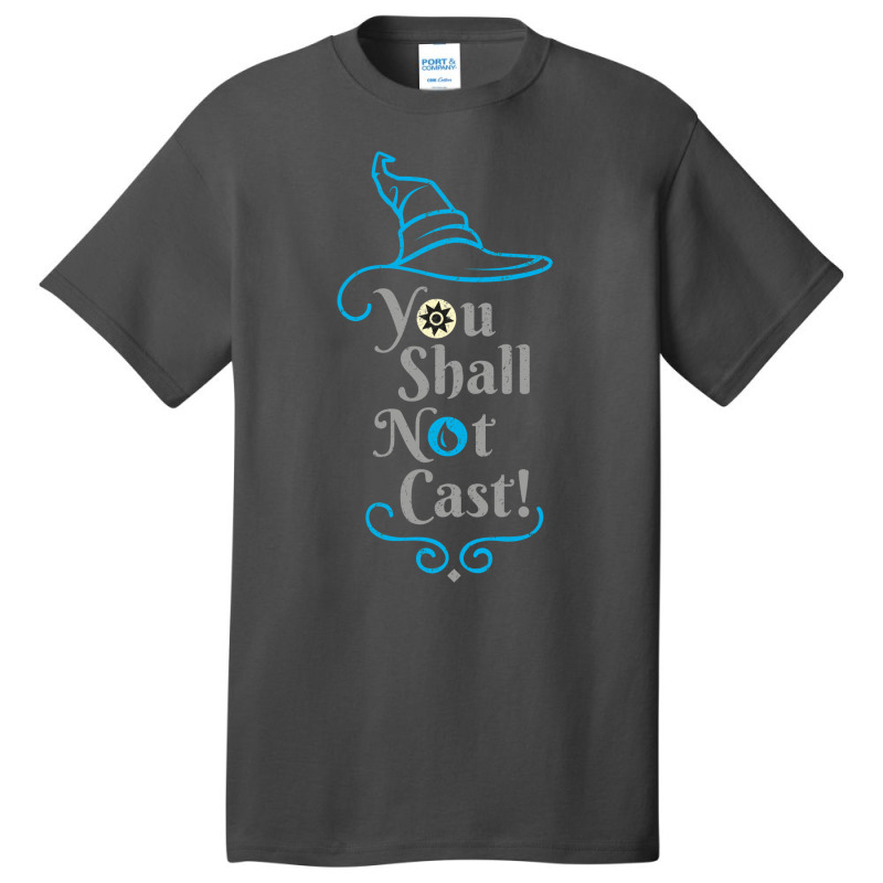 You Shall Not Cast! 25 Basic T-shirt by slavissweersq | Artistshot