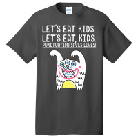 Let's Eat Kids Punctuation Saves Lives Grammar For Basic T-shirt | Artistshot