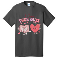 I Love Your Guts Valentines Day Gi Nurse Gastroent Basic T-shirt | Artistshot