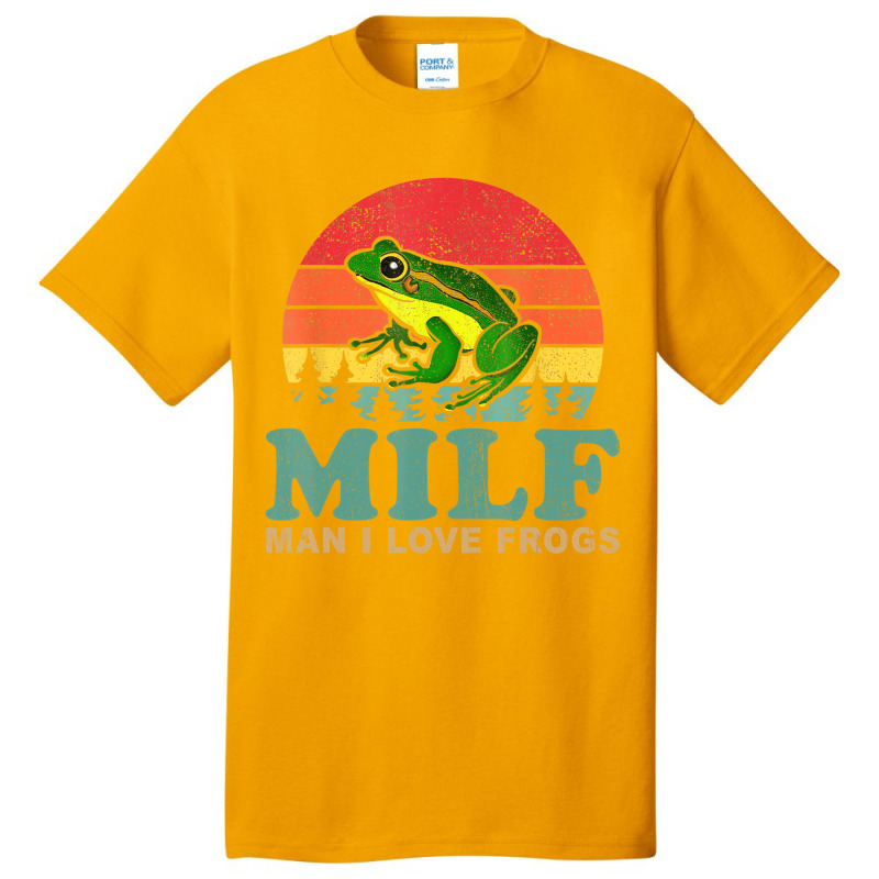 Milf Man I Love Frogs Funny Saying Frog Amphibian Basic T-shirt | Artistshot