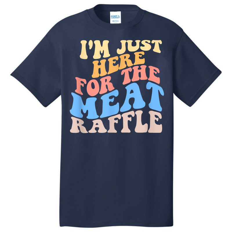 Retro Hippy I'm Just Here For The Meat Raffle Meat Basic T-shirt | Artistshot