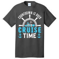 Countdown Is Over Its Cruise Time Shirt Couple Cru Basic T-shirt | Artistshot