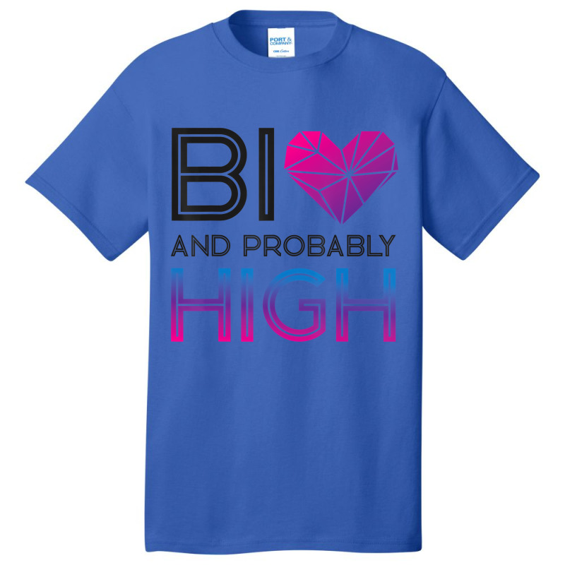 Bisexual Bi Pride Flag Bi And Probably High T Shir Basic T-shirt | Artistshot