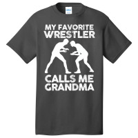 My Favorite Wrestler Calls Me Grandma Premium T Sh Basic T-shirt | Artistshot